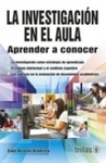 La Investigación en el aula: Aprender a conocer. vignette