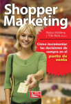 Shopper Maeketing: Cómo Incrementar las Decisiones de Compra en el Punto de Venta vignette