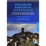 Evaluación Ambiental Estratégica. Un instrumento para integrar el medio ambiente en la formulación de políticas, planes y programas. vignette